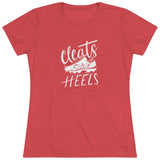 Cleats Over Heels - Women's Triblend Tee