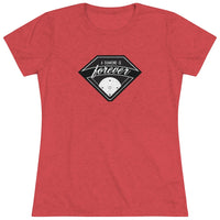 A Diamond Is Forever - Women's Triblend Tee