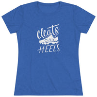 Cleats Over Heels - Women's Triblend Tee