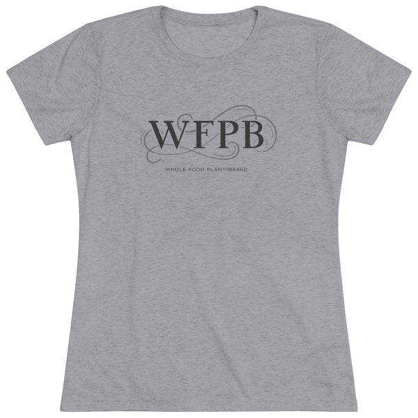 Whole Food Plant-Based - Women's Triblend Tee