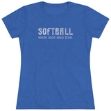 Softball Where Good Girls Steal - Women's Triblend Tee