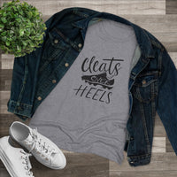 Cleats Over Heels - Women's Triblend Tee